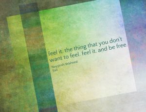 poster of Nayyirah Waheed's quote on micro-losses blog: "feel it. the thing you don't want to feel. feel it. and be free." From Salt. Conexus Counselling