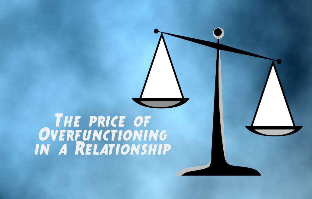 WEigh scale with text that says: "The price of over functioning in a relationship"