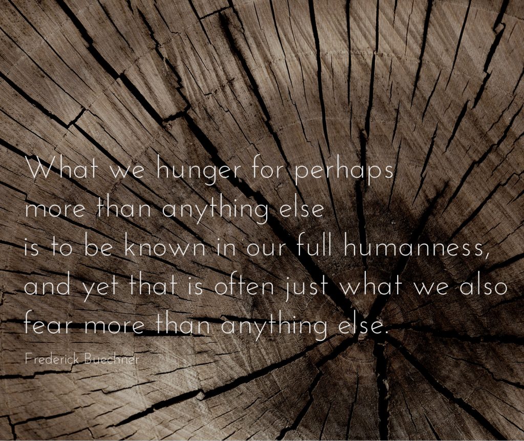 What we hunger for is to be known Buechner