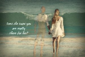 Does your wife know you are really there for her? Quote on picture of woman with fading man on beach.