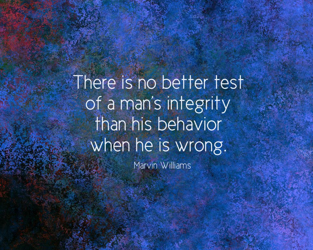 There is no better test of a man's integrity than his behavior when he is wrong. On blog about men's behavior at the office in light of #metoo and #timesup