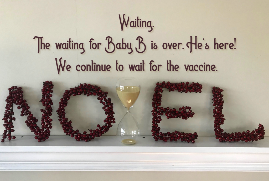 Waiting. The waiting for Baby B is over. He's here! We continue to wait for the vaccine.