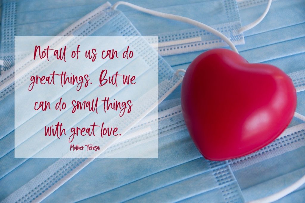 pic of masks with heart. Text: Not all of us can do great things. But we can do small things with great love. Mother Teresa on article about exceeding expectations