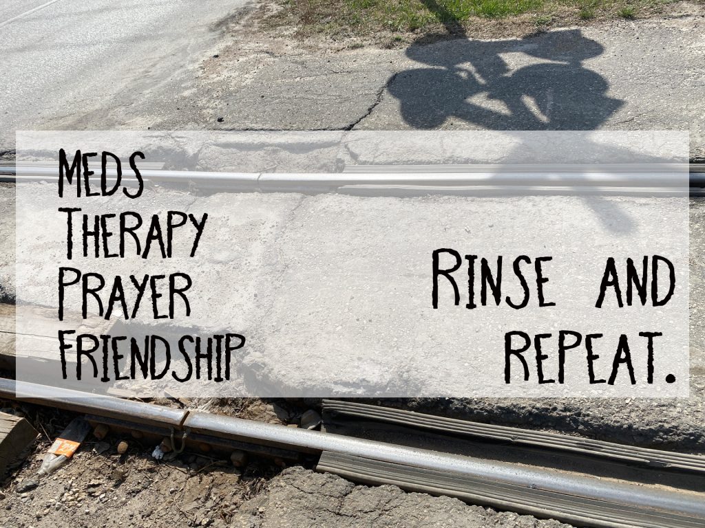 Meds, therapy, prayer, friendship, Rinse and repeat. A friend's strategy to battle depression.