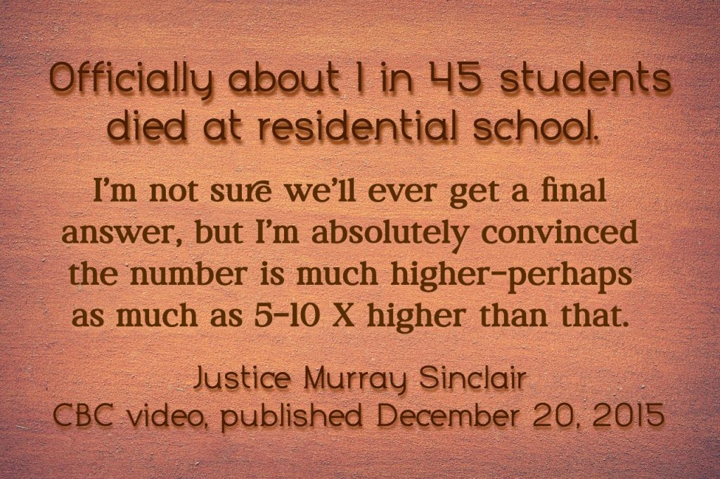 The death rate at residential schools may have been 1 in 5 said Justice Sinclair in 2015