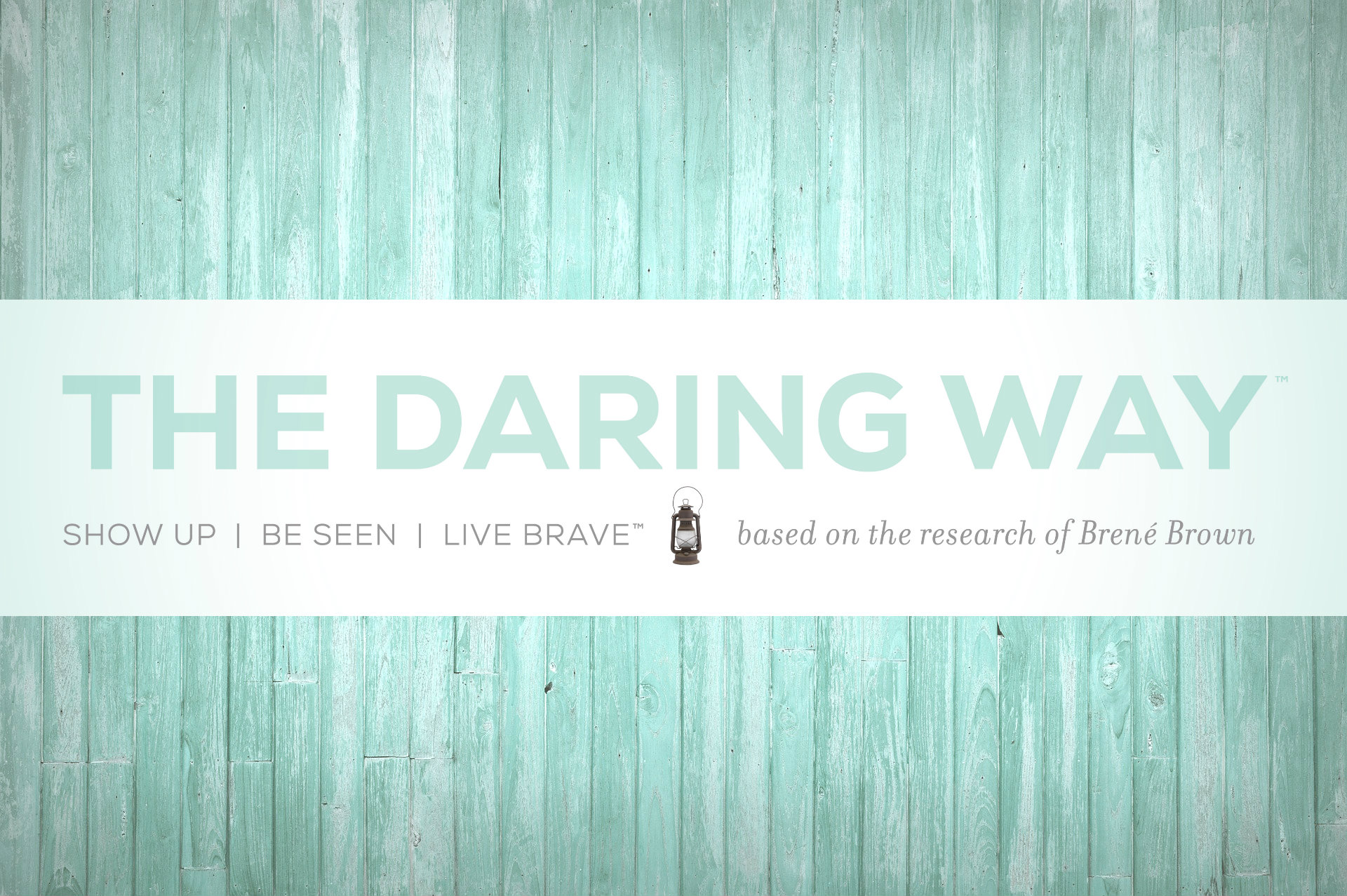 The daring way. Show up, be strong, live brave